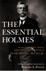 THE ESSENTIAL HOLMES  SELECTIONS FROM THE LETTERS