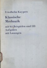 KLASSISCHE MECHANIK:MIT 64 BEISPIELEN UND 133 AUFGABEN MIT LOSUNGEN