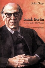 ISAIAH BERLIN  AN INTERPRETATION OF HIS THOUGHT