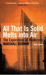 ALL THAT IS SOLID MELTS INTO AIR  THE EXPERIENCE OF MODERNITY