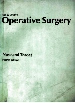 ROB & SMITH`S  OPERATIVE SURGERY  NOSE AND THROAT  FOURTH EDITION