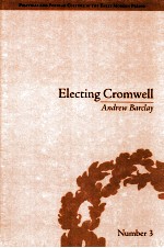 ELECTING CROMWELL:THE MAKING OF A POLITICIAN