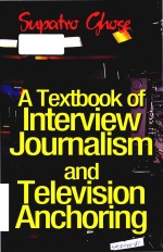 A textbook of interview journalism and television anchoring Volume II