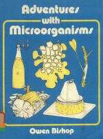 ADVENTURES WITH MICROORGANISMS