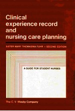 CLINICAL EXPERIENCE RECORD AND NURSING CARE PLANNING  A GUIDE FOR STUDENT NURSES  SECOND EDITION