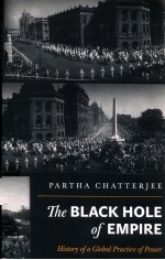 THE BLACK HOLE OF EMPIRE  HISTORY OF A GLOBAL PRACTICE OF POWER