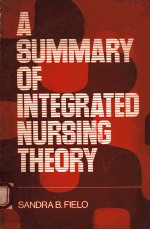 A Summary of Integrated Nursing Theory