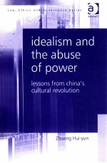 IDEALISM AND THE ABUSE OF POWER  LESSONS FROM CHINA'S CULTURAL REVOLUTION