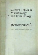 CURRENT TOPICS IN MICROBIOLOGY 112 AND IMMUNOLOGY  RETROVIRUSES 3