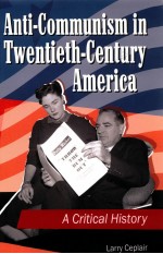 ANTI-COMMUNISM IN TWENTIETH-CENTURY AMERICA  A CRITICAL HISTORY