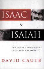 ISAAC & ISAIAH  THE COVERT PUNISHMENT OF A COLD WAR HERETIC