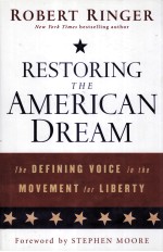 RESTORING THE AMERICAN DREAM  THE DEFINING VOICE IN THE MOVEMENT FOR LIBERTY