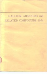 Gallium arsenide and related compounds 1974