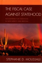 THE FISCAL CASE AGAINST STATEHOOD  ACCOUNTING FOR STATEHOOD IN NEW MEXICO AND ARIZONA