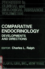 PROGRESS IN CLINICAL AND BIOLOGICAL RESEARCH VOLUME 205  COMPARATIVE ENDOCRINOLOGY  DEVELOPMENTS AND