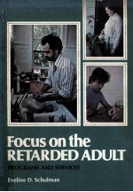 Focus on the retarded adult : programs and services