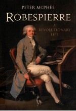 ROBESPIERRE  A REVOLUTIONARY LIFE