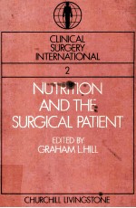 CLINICAL SURGERY INTERNATIONAL VOLUME 2  NUTRITION AND THE SURGICAL PATIENT