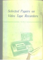 Selected papers on video tape recorders.Vol.1.