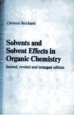 SOLVENTS AND SOLVENT EFFECTS IN ORGANIC CHEMISTRY SECOND