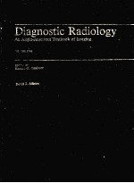 DIAGNOSTIC RADIOLOGY  AN ANGIL-AMERICAN TEXTBOOK OF IMAGING