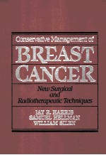 CONSERVATIVE MANAGEMENT OF  BREAST CANCER  NEW SURGICAL AND RADIOTHERAPEUTIC TECHNIQUES