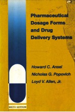 PHARMACEUTICAL DOSAGE FORMS AND DRUG DELIVERY SYSTEMS  SIXTH EDITION