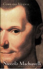 NICCOLO MACHIAVELLI  AN INTELLECTUAL BIOGRAPHY