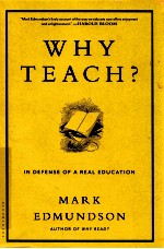 WHY TEACH?  IN DEFENSE OF A REAL EDUCATIONO