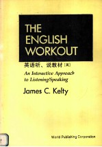 THE ENGLISH WORKOUT  AN INTERACTIVE APPROACH TO LISTENING/SPEAKING