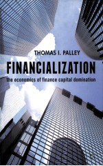 FINANCIALIZATION  THE ECONOMICS OF FINANCE CAPITAL DOMINATION