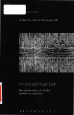 Media/matter the materiality of media/matter as medium