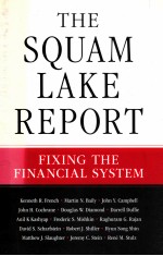 THE SQUAM LAKE REPORT  FIXING THE FINANCIAL SYSTEM