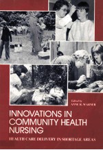 INNOVATIONS IN COMMUNITY HEALTH NURSING  HEALTH CARE DELIVERY IN SHORTAGE AREAS