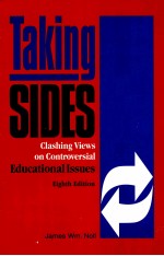 TAKING SIDES:CLASHING VIEWS ON CONTROVERSIAL EDUCATIONAL ISSUES