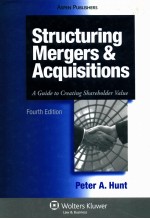 STRUCTURING MERGERS & ACQUISITIONS:A GUIDE TO CREATING SHAREHOLDER VALUE  FOURTH EDITION