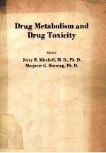 DRUG METABOLISM AND DRUG TOXICITY