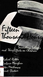 Fifteen Thousand Hours:Secondary Schools and Their Effects on Children