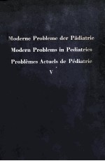 MODERNE PROBLEME DER PADIATRIE MODERN PROBLEMS IN PEDIATRICS PROBLEMES ACTUELS DE PEDIATRIE V