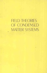 FIELD THEORIES OF CONDENSED MATTER SYSTEMS