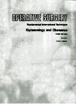 OPERATIVE SURGERY  FUNDAMENTAL INTERNATTIONAL TECHNIQUES  GYNAECOLOGY AND OBSTETRICS  THIRD EDITION