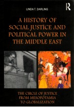 A HISTORY OF SOCIAL JUSTICE AND POLITICAL POWER IN THE MIDDLE EAST  THE CIRCLE OF JUSTICE FROM MESOP