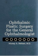 Ophthalmic Plastic Surgery For the General Ophthalmologisrt./