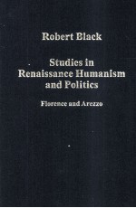 STUDIES IN RENAISSANCE HUMANISM AND POLITICS  FLORENCE AND AREZZO