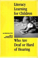 LITERACY LEARNING FOR CHILDREN  WHO ARE DEAF OR HARD OF HEARING