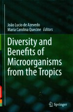 DIVERSITY AND BENEFITS OF MICROORGANISMS FROM THE TROPICS