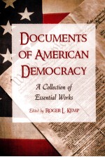 DOCUMENTS OF AMERICAN DEMOCRACY  A COLLECTION OF ESSENTIAL WORKS