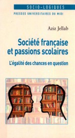 Société francaise et passions scolaires: l'égalité des chances en question