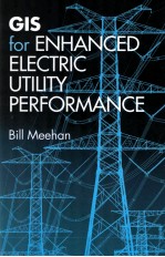 GIS FOR ENHANCED ELECTRIC UTILITY PERFORMANCE