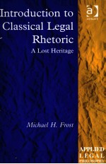 INTRODUCTION TO CLASSICAL LEGAL RHETORIC